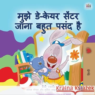 I Love to Go to Daycare (Hindi Children's Book) Shelley Admont Kidkiddos Books 9781525930614 Kidkiddos Books Ltd. - książka