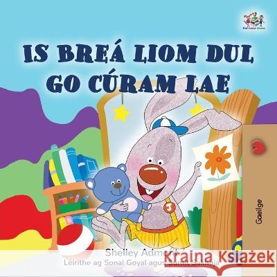 I Love to Go to Daycare (Irish Children's Book) Shelley Admont Kidkiddos Books  9781525970627 Kidkiddos Books Ltd. - książka