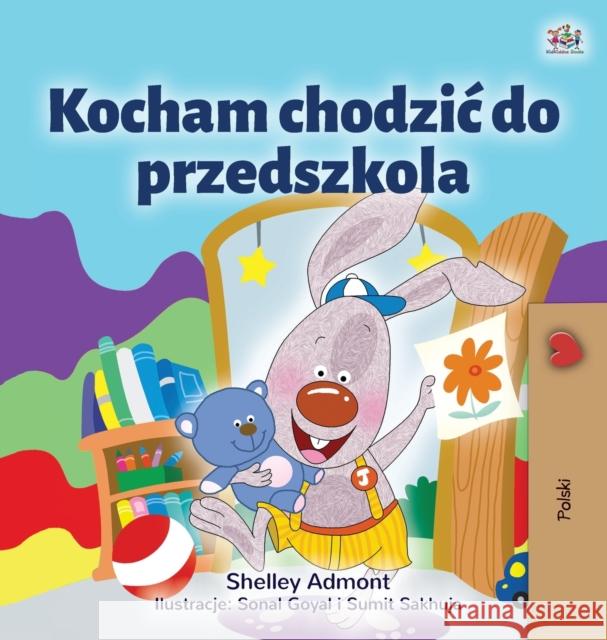 I Love to Go to Daycare (Polish Children's Book) Shelley Admont Kidkiddos Books 9781525933981 Kidkiddos Books Ltd. - książka