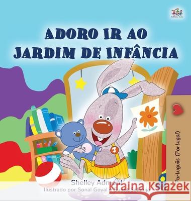 I Love to Go to Daycare (Portuguese Children's Book - Portugal): European Portuguese Shelley Admont Kidkiddos Books 9781525935688 Kidkiddos Books Ltd. - książka