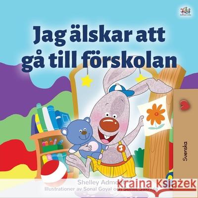 I Love to Go to Daycare (Swedish Children's Book) Shelley Admont Kidkiddos Books 9781525940972 Kidkiddos Books Ltd. - książka