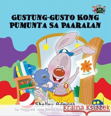 I Love to Go to Daycare: Tagalog Edition Shelley Admont S. a. Publishing 9781772688849 S.a Publishing - książka