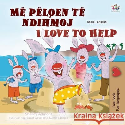 I Love to Help (Albanian English Bilingual Book for Kids) Shelley Admont Kidkiddos Books 9781525954467 Kidkiddos Books Ltd. - książka