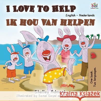 I Love to Help (English Dutch Bilingual Book) Shelley Admont Kidkiddos Books 9781525917936 Kidkiddos Books Ltd. - książka
