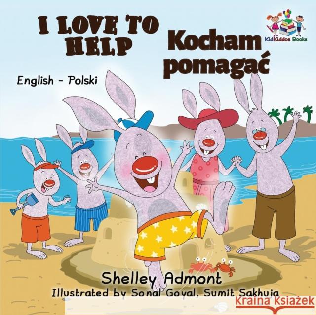 I Love to Help: English Polish Bilingual Children's Books Shelley Admont S. a. Publishing 9781525904233 Kidkiddos Books Ltd. - książka