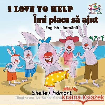 I Love to Help: English Romanian Shelley Admont S. a. Publishing 9781525905162 Kidkiddos Books Ltd. - książka