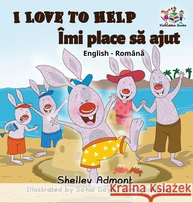 I Love to Help (English Romanian Bilingual book) Shelley Admont, Kidkiddos Books 9781525905179 Kidkiddos Books Ltd. - książka