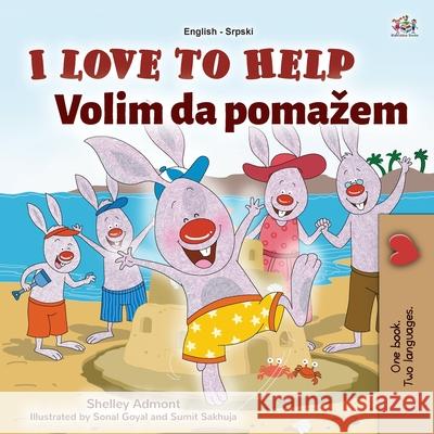 I Love to Help (English Serbian Bilingual Book for Kids - Latin Alphabet) Shelley Admont, Kidkiddos Books 9781525930942 Kidkiddos Books Ltd. - książka