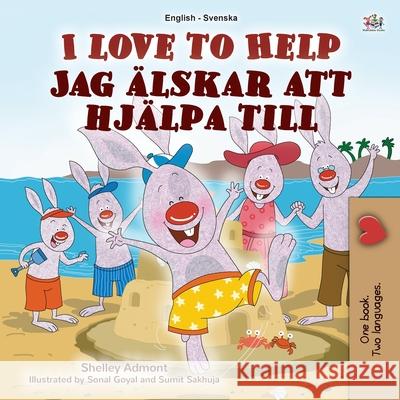 I Love to Help (English Swedish Bilingual Book for Kids) Shelley Admont, Kidkiddos Books 9781525935091 Kidkiddos Books Ltd. - książka