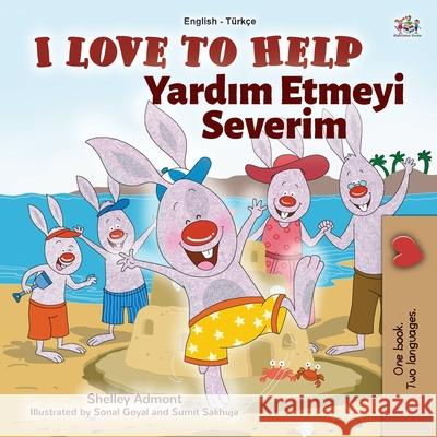 I Love to Help (English Turkish Bilingual Book for Kids) Shelley Admont, Kidkiddos Books 9781525934391 Kidkiddos Books Ltd. - książka