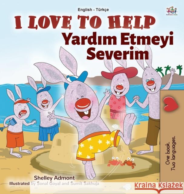 I Love to Help (English Turkish Bilingual Book for Kids) Shelley Admont, Kidkiddos Books 9781525934407 Kidkiddos Books Ltd. - książka