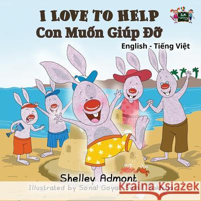 I Love to Help: English Vietnamese Bilingual Edition Shelley Admont S. a. Publishing 9781525902864 Kidkiddos Books Ltd. - książka