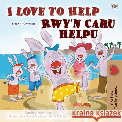 I Love to Help (English Welsh Bilingual Book for Kids) Shelley Admont Kidkiddos Books 9781525957307 Kidkiddos Books Ltd. - książka