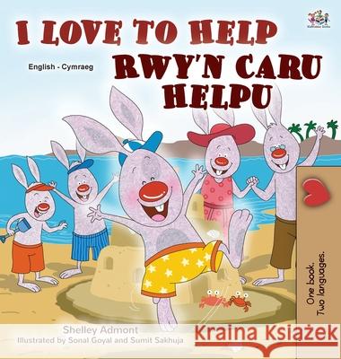 I Love to Help (English Welsh Bilingual Book for Kids) Shelley Admont Kidkiddos Books 9781525957314 Kidkiddos Books Ltd. - książka