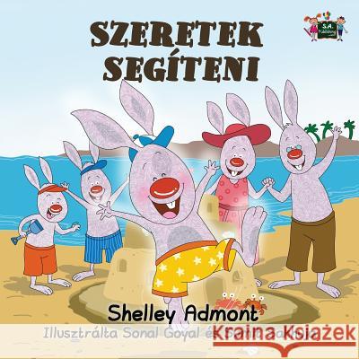 I Love to Help: Hungarian Edition Shelley Admont S. a. Publishing 9781772689884 S.a Publishing - książka