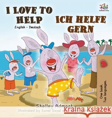 I Love to Help Ich helfe gern: English German Bilingual Edition Admont, Shelley 9781772689952 S.a Publishing - książka