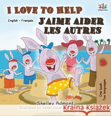 I Love to Help J'aime aider les autres: English French Bilingual Edition Admont, Shelley 9781772688085 S.a Publishing - książka