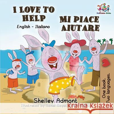 I Love to Help Mi piace aiutare: English Italian Bilingual Edition Admont, Shelley 9781525908439 Kidkiddos Books Ltd. - książka