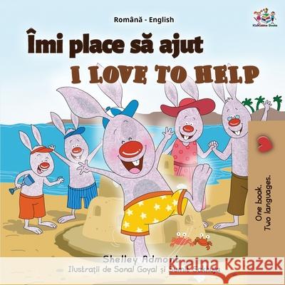 I Love to Help (Romanian English Bilingual Book for Kids) Shelley Admont Kidkiddos Books 9781525950117 Kidkiddos Books Ltd. - książka