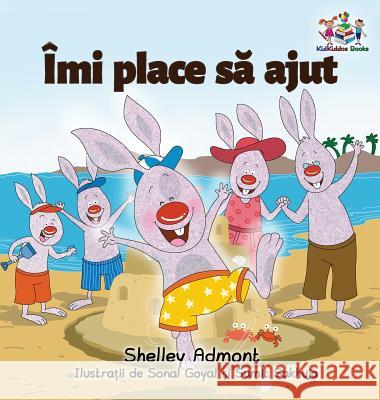 I Love to Help (Romanian Language book for kids): Romanian Children's Book Admont, Shelley 9781525905193 Kidkiddos Books Ltd. - książka
