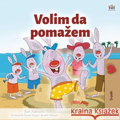 I Love to Help (Serbian Children's Book - Latin Alphabet) Shelley Admont Kidkiddos Books 9781525930973 Kidkiddos Books Ltd. - książka