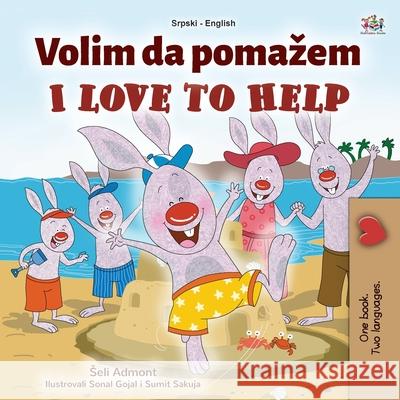 I Love to Help (Serbian English Bilingual Children's Book - Latin Alphabet) Shelley Admont Kidkiddos Books 9781525931000 Kidkiddos Books Ltd. - książka