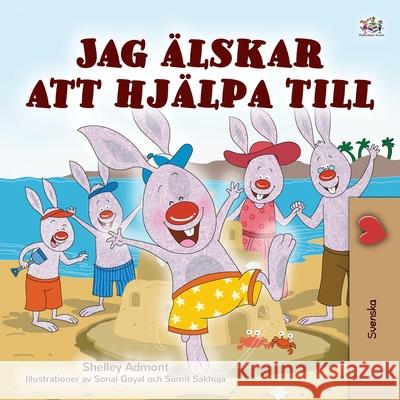 I Love to Help (Swedish Children's Book) Shelley Admont Kidkiddos Books 9781525935121 Kidkiddos Books Ltd. - książka