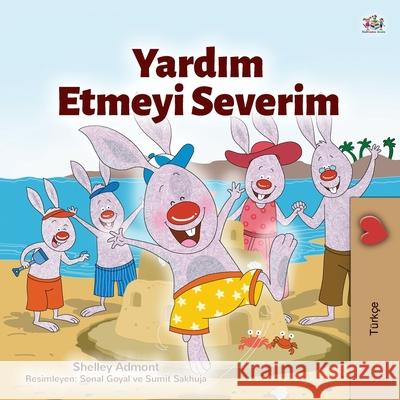I Love to Help (Turkish Children's Book) Shelley Admont Kidkiddos Books 9781525934421 Kidkiddos Books Ltd. - książka