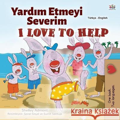 I Love to Help (Turkish English Bilingual Children's Book) Shelley Admont Kidkiddos Books 9781525934452 Kidkiddos Books Ltd. - książka