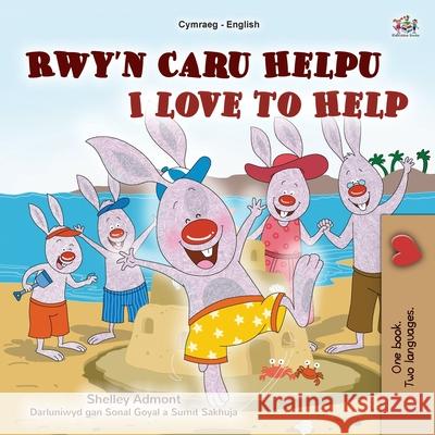 I Love to Help (Welsh English Bilingual Children's Book) Shelley Admont Kidkiddos Books 9781525957369 Kidkiddos Books Ltd. - książka