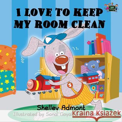 I Love to Keep My Room Clean Shelley Admont Sonal Goyal Sumit Sakhuja 9781926432076 Shelley Admont Publishing - książka