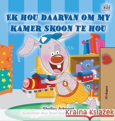 I Love to Keep My Room Clean (Afrikaans Book for Kids) Shelley Admont Kidkiddos Books 9781525961939 Kidkiddos Books Ltd. - książka