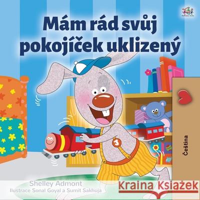 I Love to Keep My Room Clean (Czech Book for Kids) Shelley Admont, Kidkiddos Books 9781525941603 Kidkiddos Books Ltd. - książka