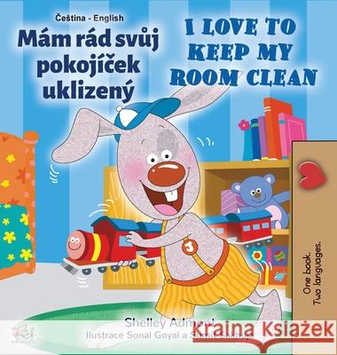 I Love to Keep My Room Clean (Czech English Bilingual Book for Kids) Shelley Admont Kidkiddos Books 9781525941641 Kidkiddos Books Ltd. - książka