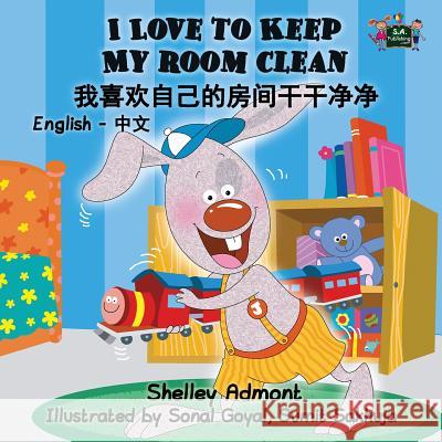 I Love to Keep My Room Clean: English Chinese Bilingual Edition Shelley Admont, Kidkiddos Books 9781772683080 Kidkiddos Books Ltd. - książka