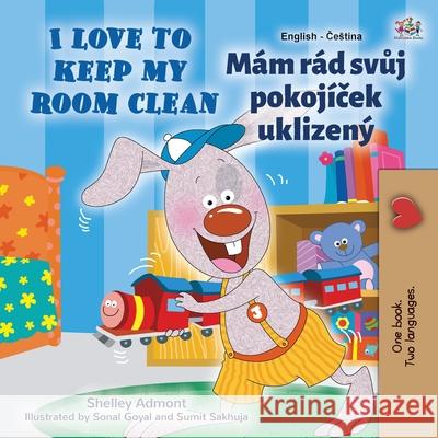 I Love to Keep My Room Clean (English Czech Bilingual Children's Book) Shelley Admont Kidkiddos Books 9781525941573 Kidkiddos Books Ltd. - książka