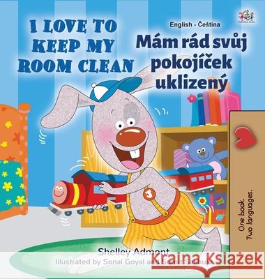 I Love to Keep My Room Clean (English Czech Bilingual Children's Book) Shelley Admont Kidkiddos Books 9781525941580 Kidkiddos Books Ltd. - książka