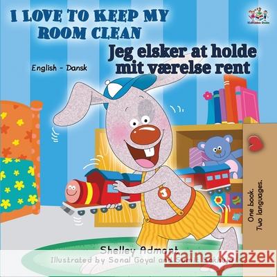 I Love to Keep My Room Clean (English Danish Bilingual Book) Shelley Admont Kidkiddos Books 9781525923449 Kidkiddos Books Ltd. - książka