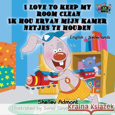 I Love to Keep My Room Clean: English Dutch Bilingual Edition Shelley Admont S. a. Publishing 9781772688160 S.a Publishing - książka