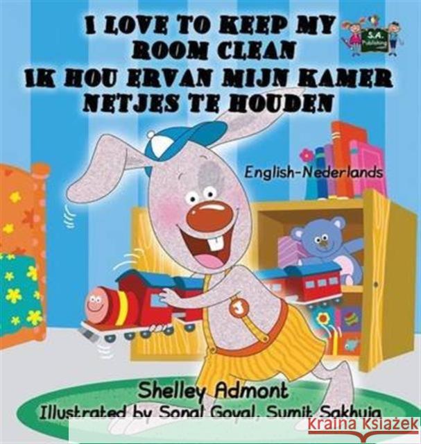 I Love to Keep My Room Clean: English Dutch Bilingual Edition Shelley Admont, S a Publishing 9781772688177 S.a Publishing - książka