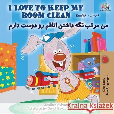 I Love to Keep My Room Clean (English Farsi Bilingual Book- Persian) Shelley Admont Kidkiddos Books 9781525916281 Kidkiddos Books Ltd. - książka