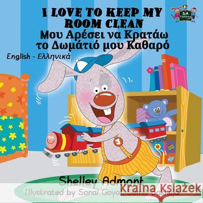 I Love to Keep My Room Clean: English Greek Bilingual Edition Shelley Admont S. a. Publishing 9781772687033 S.a Publishing - książka