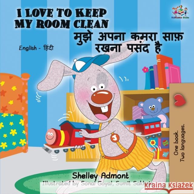 I Love to Keep My Room Clean (English Hindi Bilingual Book) Shelley Admont Kidkiddos Books 9781525914522 Kidkiddos Books Ltd. - książka