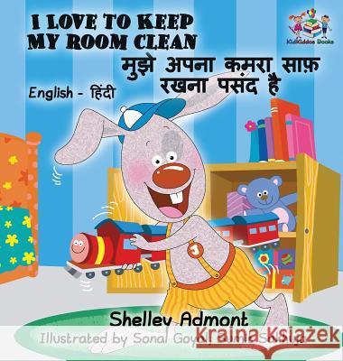 I Love to Keep My Room Clean: English Hindi Bilingual Edition Shelley Admont S. a. Publishing 9781772689426 S.a Publishing - książka