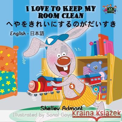 I Love to Keep My Room Clean: English Japanese Bilingual Edition Shelley Admont S. a. Publishing 9781525901102 Kidkiddos Books Ltd. - książka