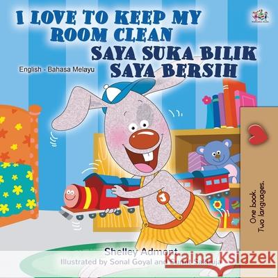 I Love to Keep My Room Clean (English Malay Bilingual Book for Kids) Shelley Admont Kidkiddos Books 9781525927768 Kidkiddos Books Ltd. - książka