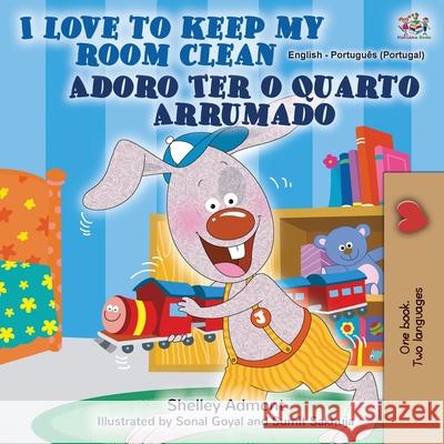 I Love to Keep My Room Clean (English Portuguese Bilingual Book - Portugal) Shelley Admont Kidkiddos Books 9781525922183 Kidkiddos Books Ltd. - książka