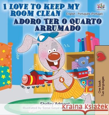 I Love to Keep My Room Clean (English Portuguese Bilingual Book - Portugal) Shelley Admont Kidkiddos Books 9781525922190 Kidkiddos Books Ltd. - książka