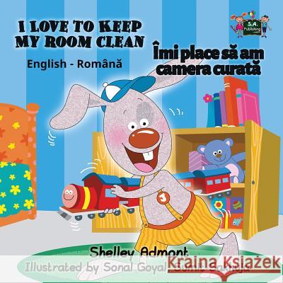 I Love to Keep My Room Clean: English Romanian Bilingual Edition Shelley Admont S. a. Publishing 9781772688733 S.a Publishing - książka