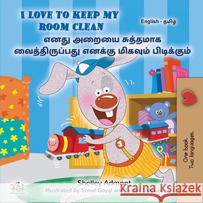 I Love to Keep My Room Clean (English Tamil Bilingual Book for Kids) Shelley Admont Kidkiddos Books 9781525990441 Kidkiddos Books Ltd. - książka